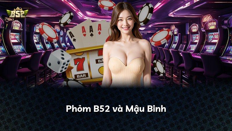Phỏm B52 và Mậu Binh