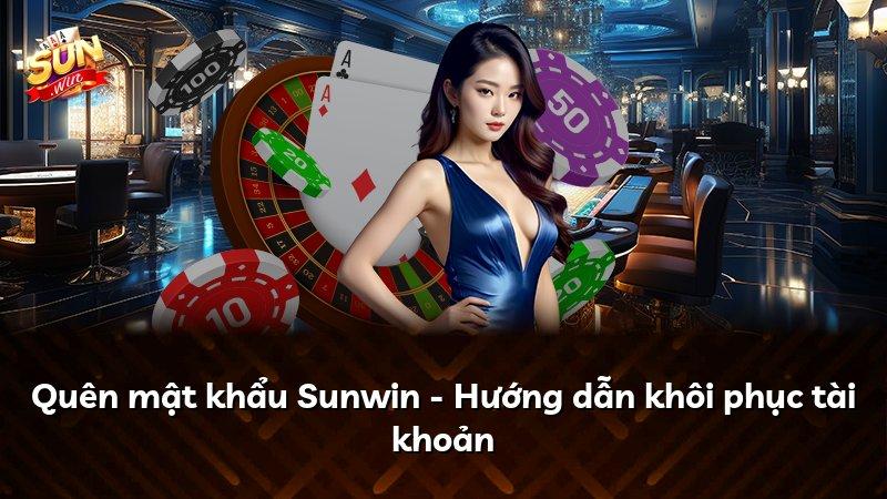 Quên mật khẩu Sunwin - Hướng dẫn khôi phục tài khoản