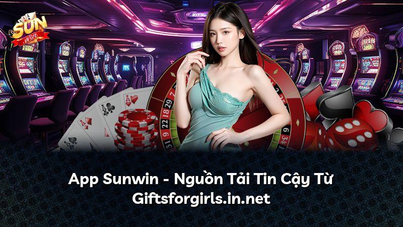 App Sunwin - Nguồn Tải Tin Cậy Từ Giftsforgirls.in.net