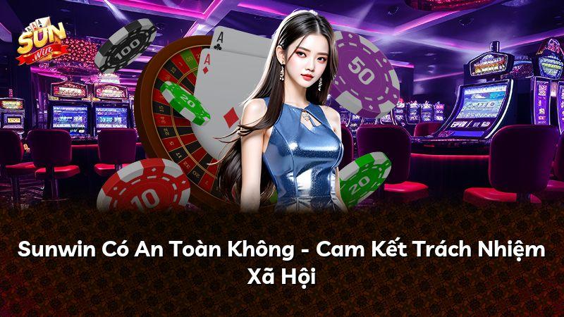 Sunwin Có An Toàn Không - Cam Kết Trách Nhiệm Xã Hội