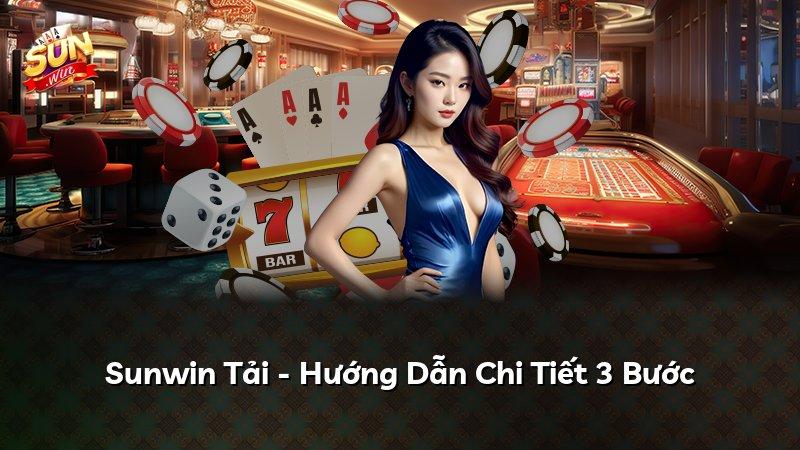 Sunwin Tải - Hướng Dẫn Chi Tiết 3 Bước